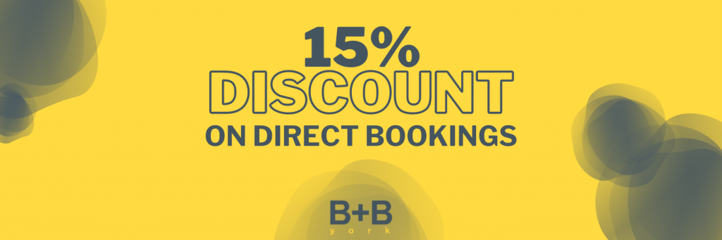 Up to 15% Discount for Direct Bookings at B+B York!