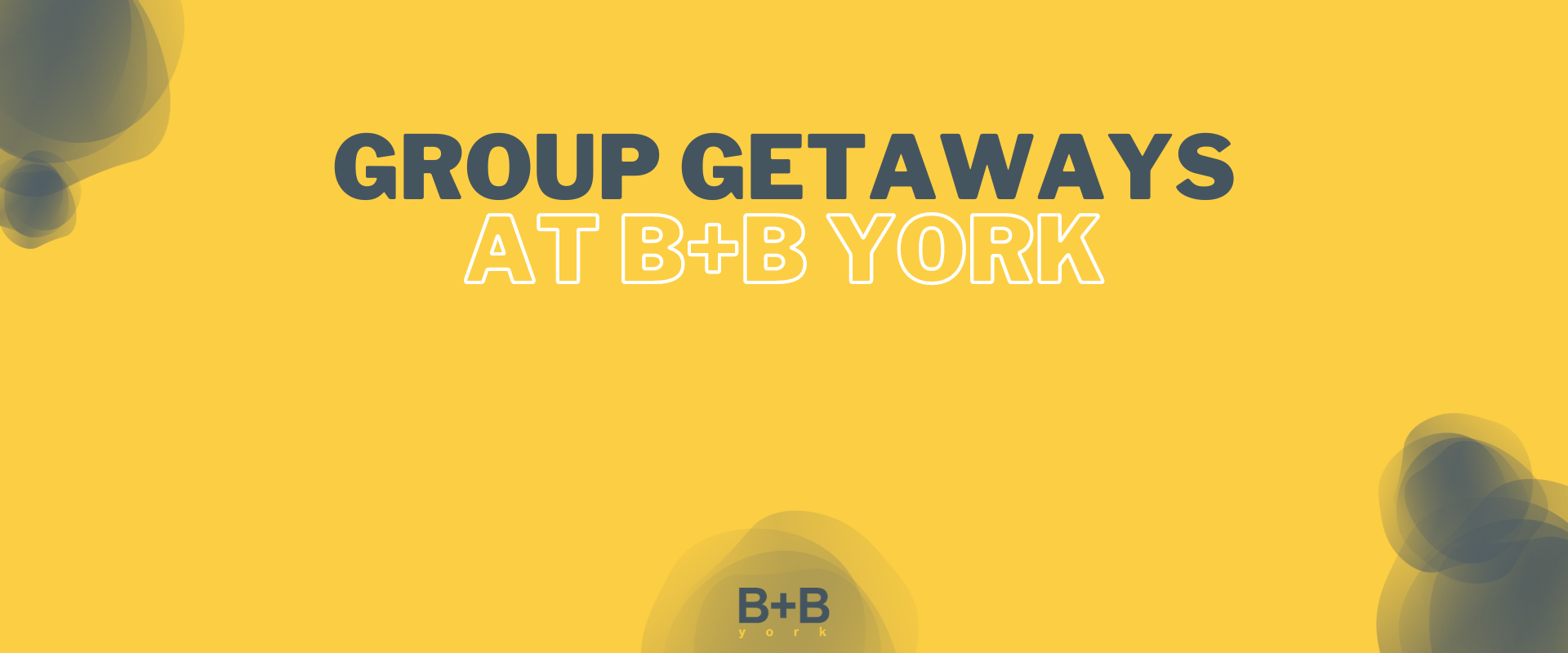 Group Getaways at B+B York
